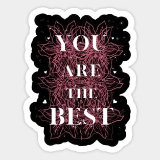 you are the best Sticker